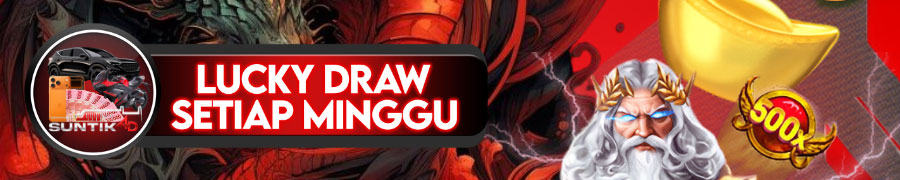 PROMO LUCKY DRAW SETIAP MINGGU SUNTIK4D